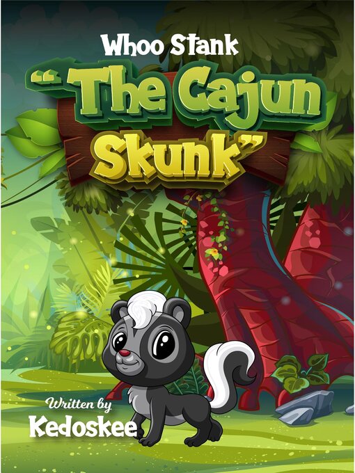 Title details for WHOO STANK THE CAJUN SKUNK by Kedoskee . - Wait list
